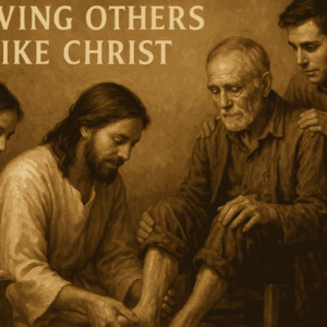 Serving Others Like Christ